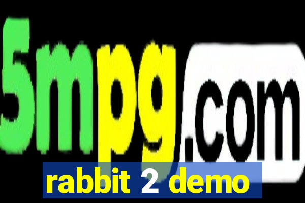 rabbit 2 demo